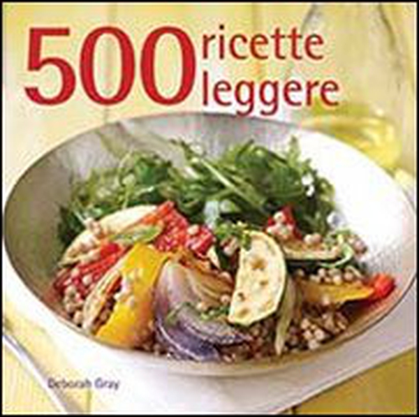 500 ricette leggere - Librerie.coop 500 ricette leggere - Librerie.coop