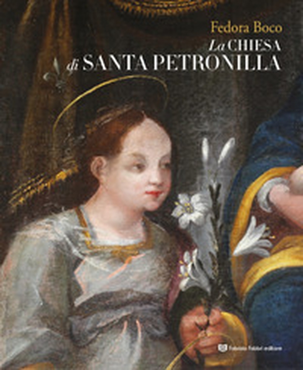 La chiesa di Santa Petronilla - Librerie.coop La chiesa di Santa Petronilla - Librerie.coop