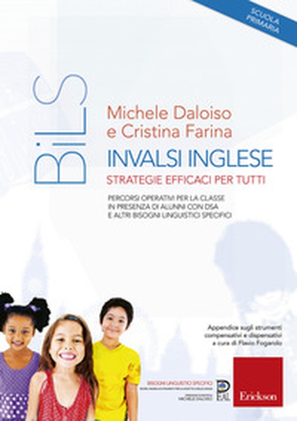 INVALSI Inglese. Strategie efficaci per tutti. Percorsi operativi per la classe in presenza di alunni con DSA e altri Bisogni Linguistici Specifici - Librerie.coop INVALSI Inglese. Strategie efficaci per tutti. Percorsi operativi per la classe in presenza di alunni con DSA e altri Bisogni Linguistici Specifici - Librerie.coop