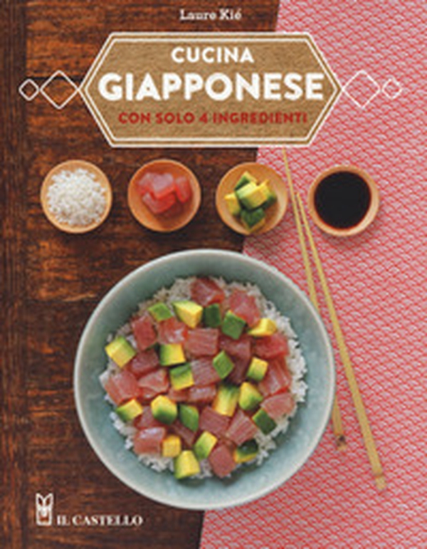 Cucina giapponese con solo 4 ingredienti - Librerie.coop Cucina giapponese con solo 4 ingredienti - Librerie.coop