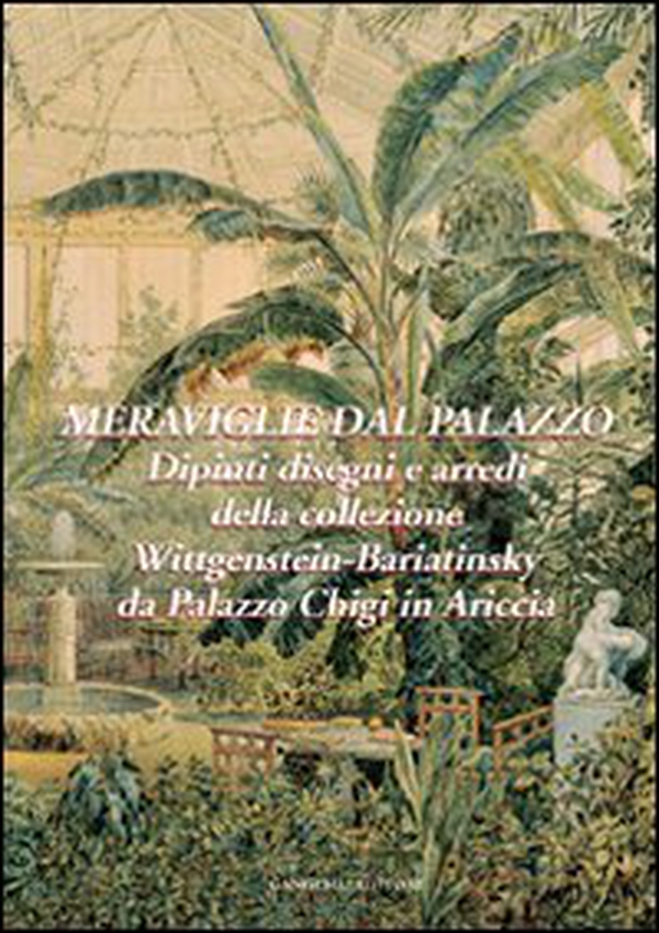 Meraviglie dal palazzo. Dipinti, disegni e arredi della collezione Wittgenstein-Bariatinsky - Librerie.coop Meraviglie dal palazzo. Dipinti, disegni e arredi della collezione Wittgenstein-Bariatinsky - Librerie.coop