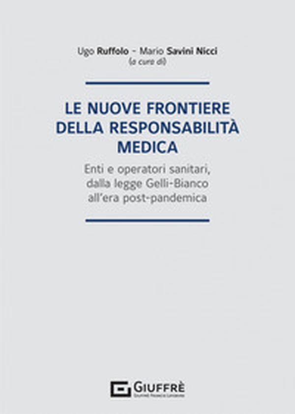 Le nuove frontiere della responsabilità medica - Librerie.coop Le nuove frontiere della responsabilità medica - Librerie.coop