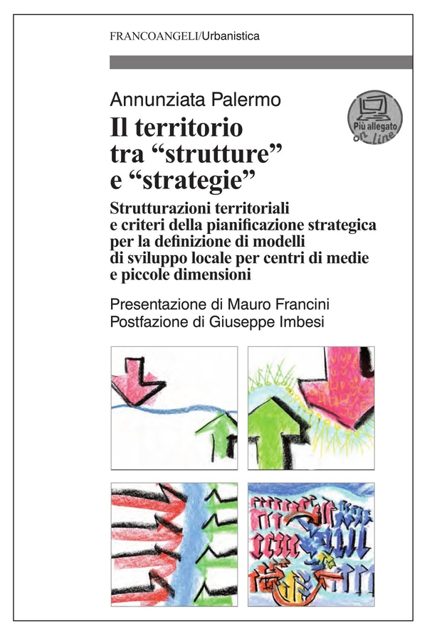 Il territorio tra "strutture" e "strategie". Strutturazioni territoriali e criteri della pianificazione strategica per la definizione di modelli di sviluppo locale per centri di medie e piccole dimensioni - Librerie.coop Il territorio tra "strutture" e "strategie". Strutturazioni territoriali e criteri della pianificazione strategica per la definizione di modelli di sviluppo locale per centri di medie e piccole dimensioni - Librerie.coop