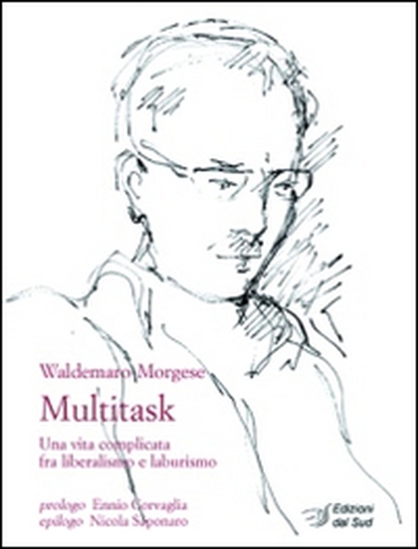 Multitask. Una vita complicata fra liberalismo e laburismo - Librerie.coop Multitask. Una vita complicata fra liberalismo e laburismo - Librerie.coop