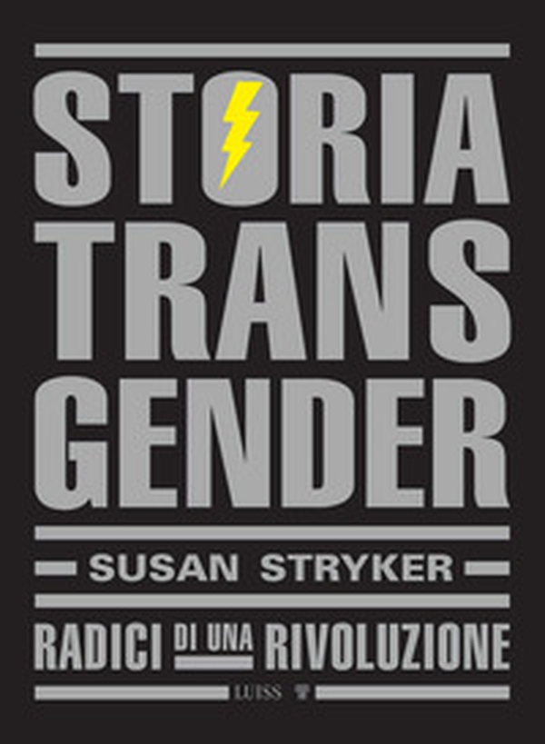 Storia transgender. Radici di una rivoluzione - Librerie.coop Storia transgender. Radici di una rivoluzione - Librerie.coop