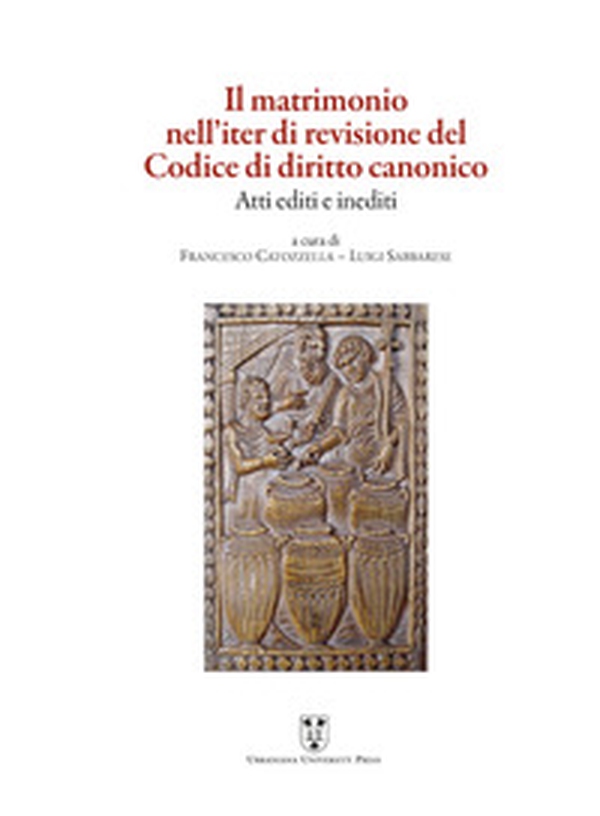 Il matrimonio nell'iter di revisione del Codice di diritto canonico. Atti editi e inediti - Librerie.coop Il matrimonio nell'iter di revisione del Codice di diritto canonico. Atti editi e inediti - Librerie.coop