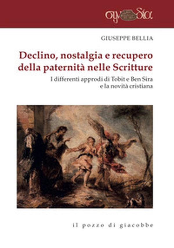 Declino, nostalgia e recupero della paternità nelle Scritture. I differenti approdi di Tobit e Ben Sira e la novità cristiana - Librerie.coop Declino, nostalgia e recupero della paternità nelle Scritture. I differenti approdi di Tobit e Ben Sira e la novità cristiana - Librerie.coop