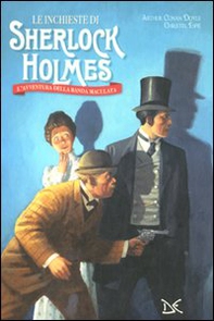 Le inchieste di Sherlock Holmes. L'avventura della banda maculata - Librerie.coop
