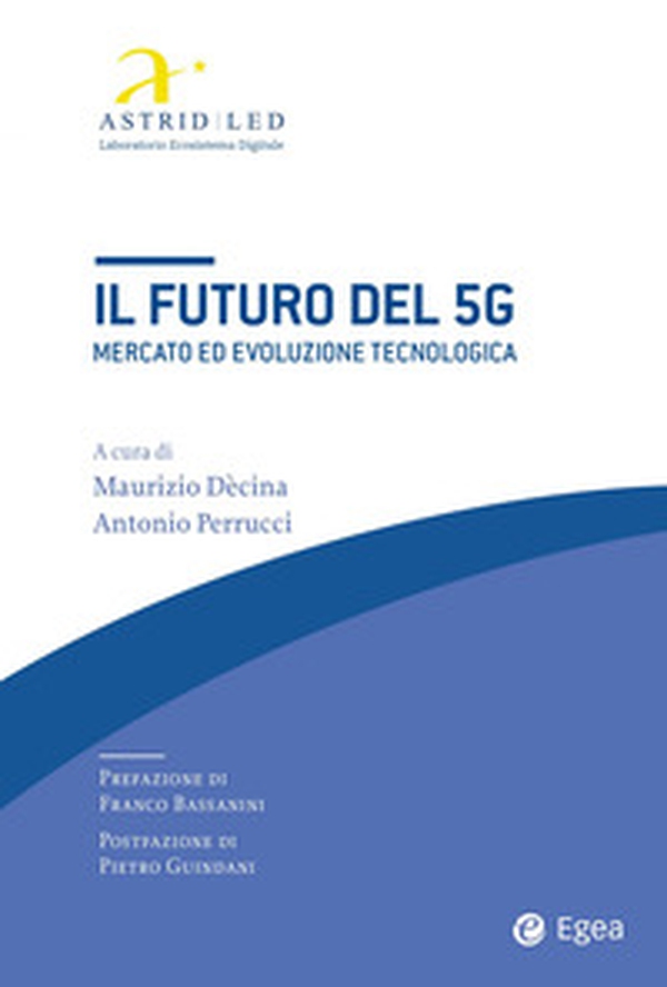 Il futuro del 5G. Mercato ed evoluzione tecnologica - Librerie.coop Il futuro del 5G. Mercato ed evoluzione tecnologica - Librerie.coop