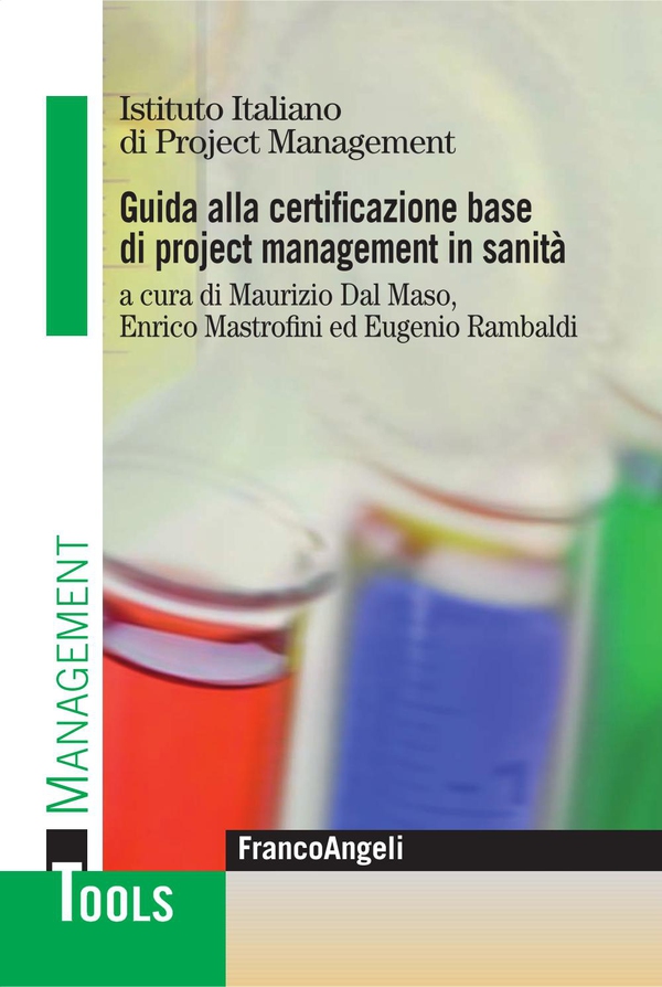 Guida alla certificazione base di project management in sanità - Librerie.coop Guida alla certificazione base di project management in sanità - Librerie.coop
