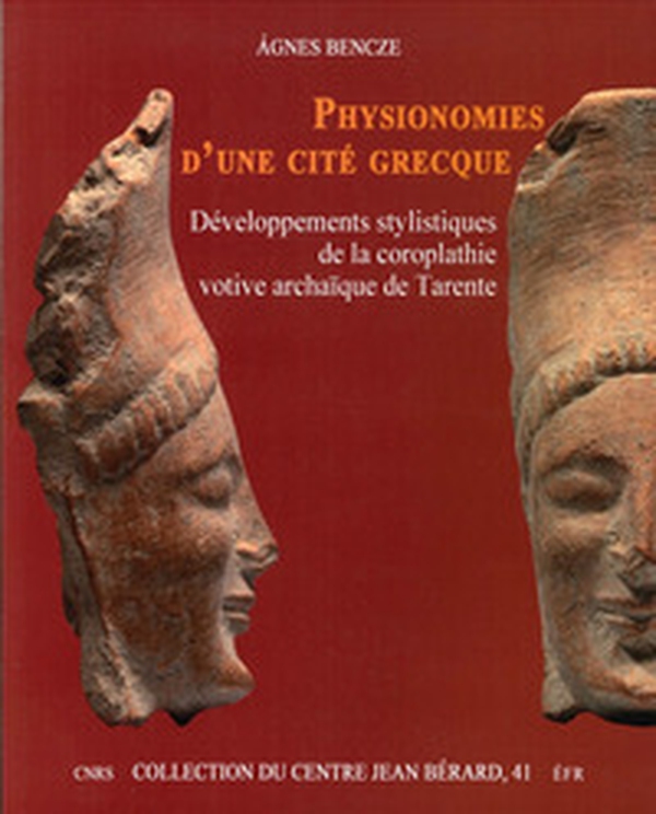 Physionomies d'une cité grecque. Développements stylistiques de la coroplathie votive archaïque de Tarente - Librerie.coop Physionomies d'une cité grecque. Développements stylistiques de la coroplathie votive archaïque de Tarente - Librerie.coop