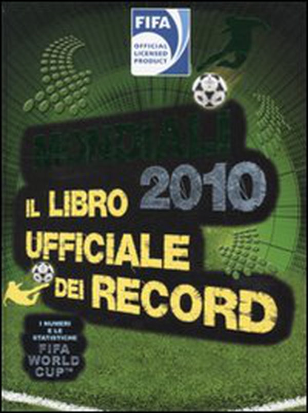 Mondiali 2010. Il libro ufficiale dei record - Librerie.coop Mondiali 2010. Il libro ufficiale dei record - Librerie.coop
