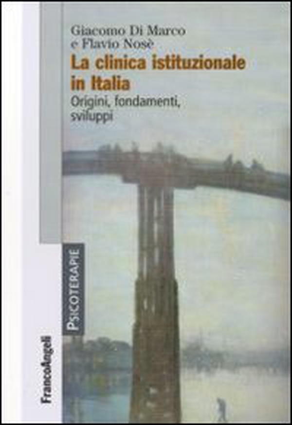 La clinica istituzionale in Italia. Origini, fondamenti e sviluppi - Librerie.coop La clinica istituzionale in Italia. Origini, fondamenti e sviluppi - Librerie.coop