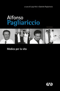 Alfonso Pagliariccio. Medico per la vita - Librerie.coop