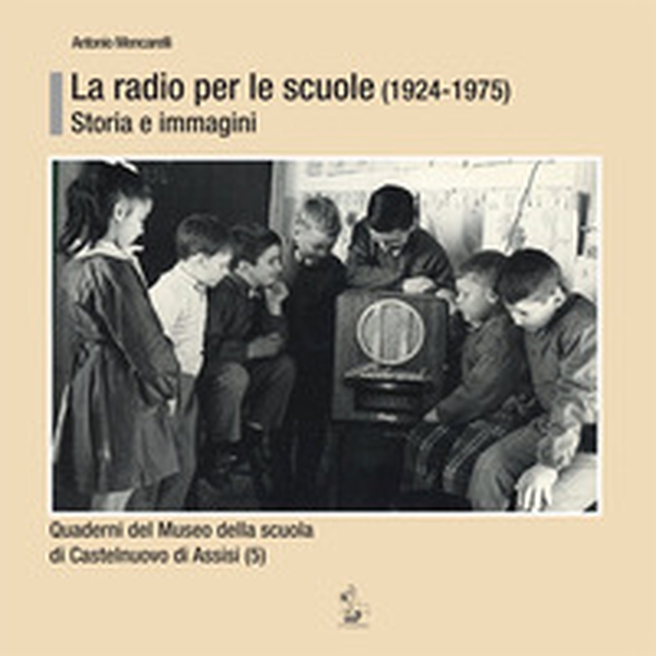 La radio per le scuole (1924-1975). Storia e immagini - Librerie.coop La radio per le scuole (1924-1975). Storia e immagini - Librerie.coop