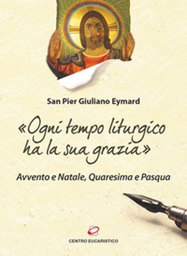 «Ogni tempo liturgico ha la sua grazia». Avvento e Natale, Quaresima e Pasqua - Librerie.coop «Ogni tempo liturgico ha la sua grazia». Avvento e Natale, Quaresima e Pasqua - Librerie.coop