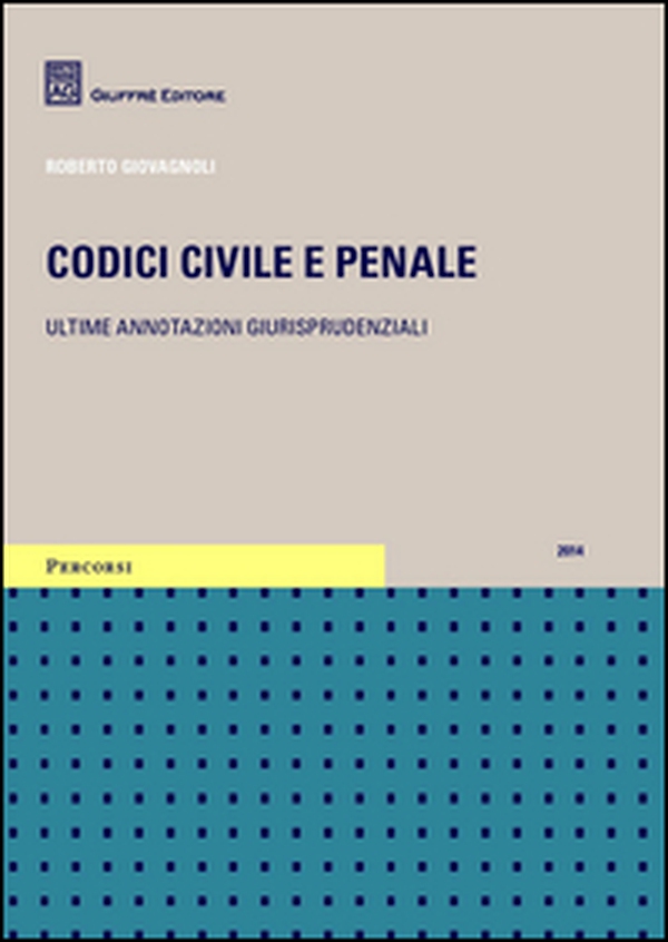 Codice civile e penale. Ultime annotazioni giurisprudenziali - Librerie.coop Codice civile e penale. Ultime annotazioni giurisprudenziali - Librerie.coop