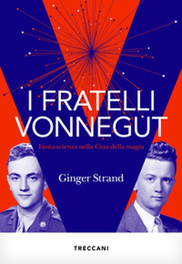 I fratelli Vonnegut. Fanta-scienza nella Casa della magia - Librerie.coop I fratelli Vonnegut. Fanta-scienza nella Casa della magia - Librerie.coop