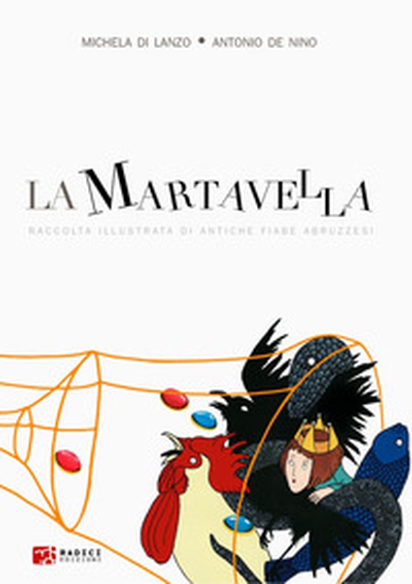 La martavella. Raccolta illustrata di antiche fiabe abruzzesi - Librerie.coop La martavella. Raccolta illustrata di antiche fiabe abruzzesi - Librerie.coop