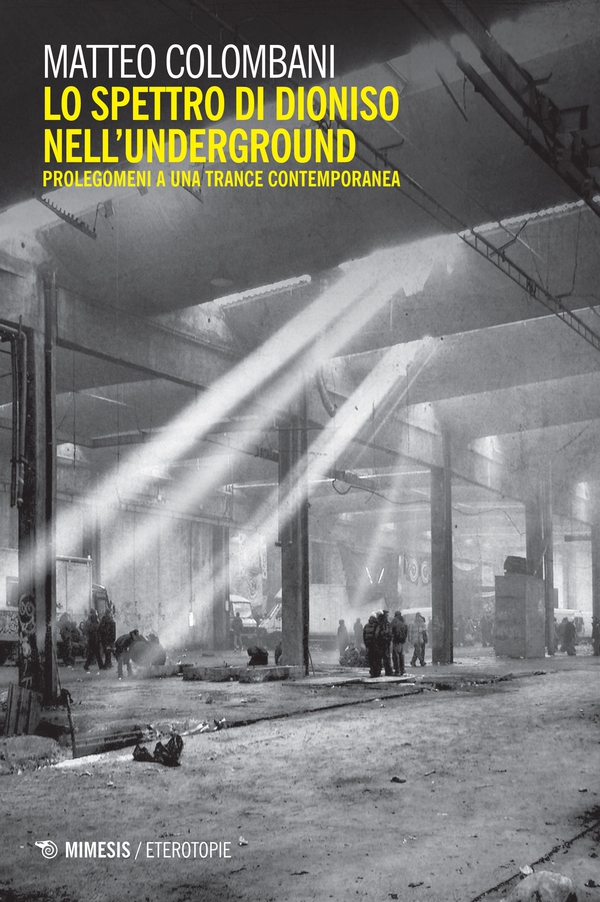 Lo spettro di Dioniso nell’underground - Librerie.coop Lo spettro di Dioniso nell’underground - Librerie.coop