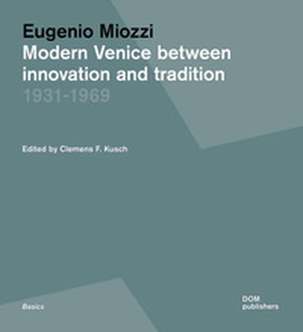 Modern Venice between innovation and tradition 1931-1969 - Librerie.coop Modern Venice between innovation and tradition 1931-1969 - Librerie.coop