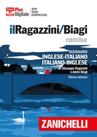 Il Ragazzini/Biagi Concise. Dizionario inglese-italiano. Italian-English dictionary. Versione plus - Librerie.coop