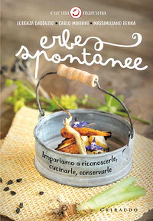 Erbe spontanee. Impariamo a riconoscerle, cucinarle, conservarle - Librerie.coop Erbe spontanee. Impariamo a riconoscerle, cucinarle, conservarle - Librerie.coop