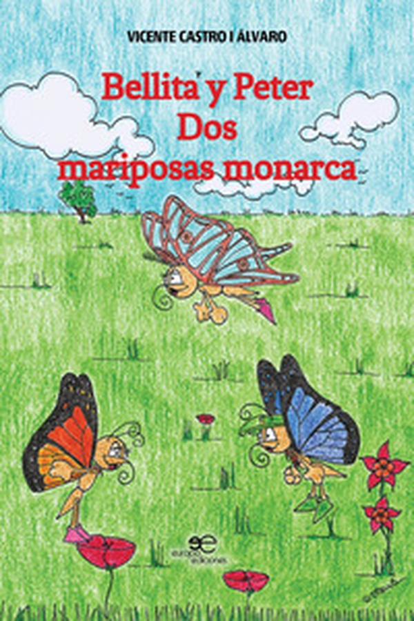 Bellita y Peter. Dos mariposas monarca - Librerie.coop Bellita y Peter. Dos mariposas monarca - Librerie.coop