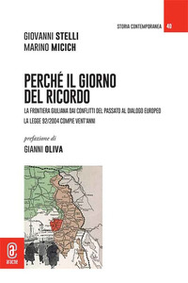 Perché il Giorno del Ricordo. La frontiera giuliana dai conflitti del passato al dialogo europeo. La legge 92/2004 compie vent'anni - Librerie.coop Perché il Giorno del Ricordo. La frontiera giuliana dai conflitti del passato al dialogo europeo. La legge 92/2004 compie vent'anni - Librerie.coop
