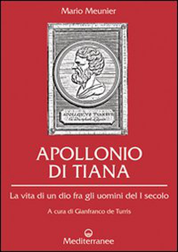 Apollonio di Tiana. La vita di un dio fra gli uomini del I secolo - Librerie.coop Apollonio di Tiana. La vita di un dio fra gli uomini del I secolo - Librerie.coop
