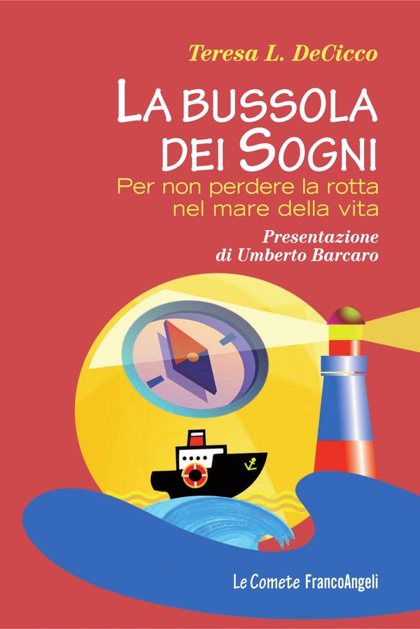 La bussola dei sogni. Per non perdere la rotta nel mare della vita - Librerie.coop La bussola dei sogni. Per non perdere la rotta nel mare della vita - Librerie.coop