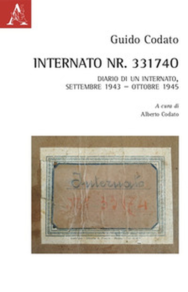 Internato Nr. 33174. Diario di un internato, settembre 1943-ottobre 1945 - Librerie.coop Internato Nr. 33174. Diario di un internato, settembre 1943-ottobre 1945 - Librerie.coop