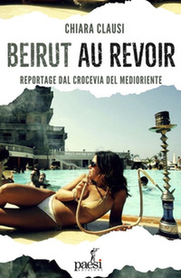 Beirut au revoir. Il crocevia del Medio Oriente tra bellezza e macerie - Librerie.coop Beirut au revoir. Il crocevia del Medio Oriente tra bellezza e macerie - Librerie.coop