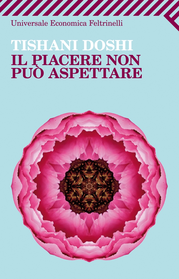 Il piacere non può aspettare - Librerie.coop Il piacere non può aspettare - Librerie.coop
