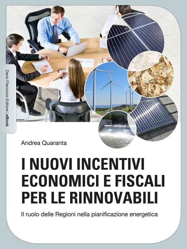 I nuovi incentivi economici e fiscali per le rinnovabili - Librerie.coop I nuovi incentivi economici e fiscali per le rinnovabili - Librerie.coop