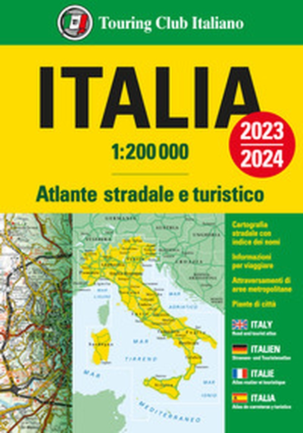 Italia. Atlante stradale e turistico. 1:200.000 - Librerie.coop Italia. Atlante stradale e turistico. 1:200.000 - Librerie.coop