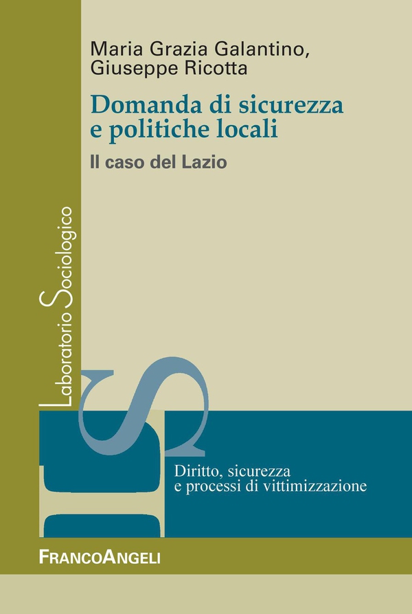 Domanda di sicurezza e politiche locali. Il caso del Lazio - Librerie.coop Domanda di sicurezza e politiche locali. Il caso del Lazio - Librerie.coop