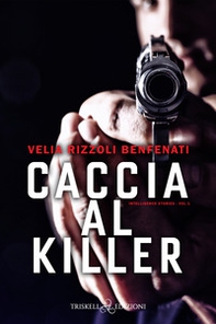 Caccia al killer. Intelligence stories - Vol. 1 - Librerie.coop