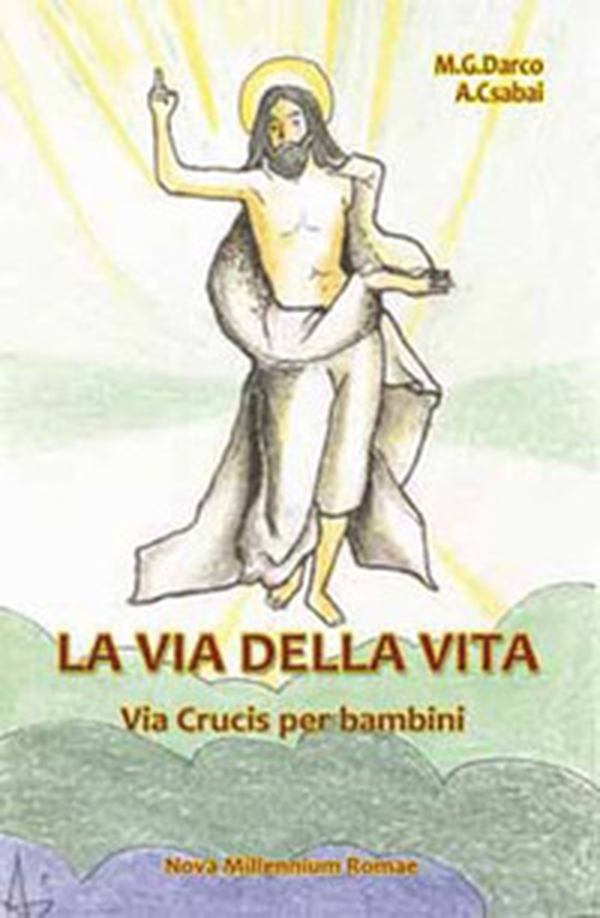 La via della vita. Una Via Crucis per bambini - Librerie.coop La via della vita. Una Via Crucis per bambini - Librerie.coop