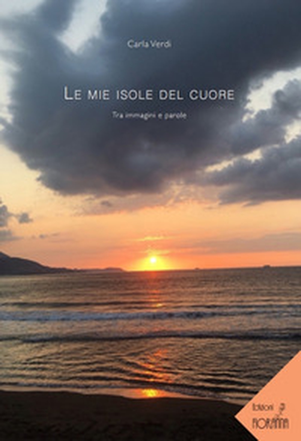 Le mie isole del cuore. Tra immagini e parole - Librerie.coop Le mie isole del cuore. Tra immagini e parole - Librerie.coop