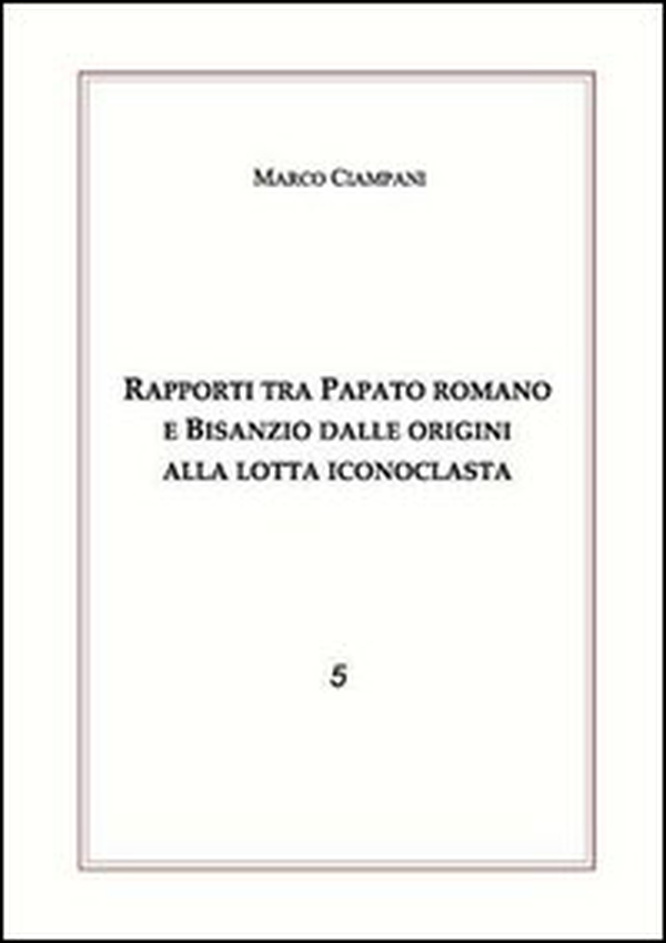 Rapporti tra papato romano e Bisanzio - Librerie.coop Rapporti tra papato romano e Bisanzio - Librerie.coop