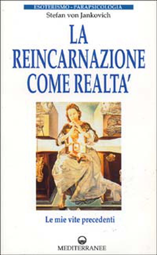 La reincarnazione come realtà. Le mie vite precedenti - Librerie.coop La reincarnazione come realtà. Le mie vite precedenti - Librerie.coop
