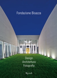 Fondazione Bisazza. Design. Architettura. Fotografia - Librerie.coop