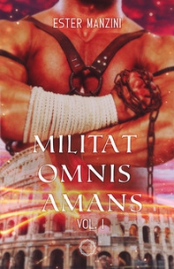 Militat omnis amans - Vol. 1 - Librerie.coop