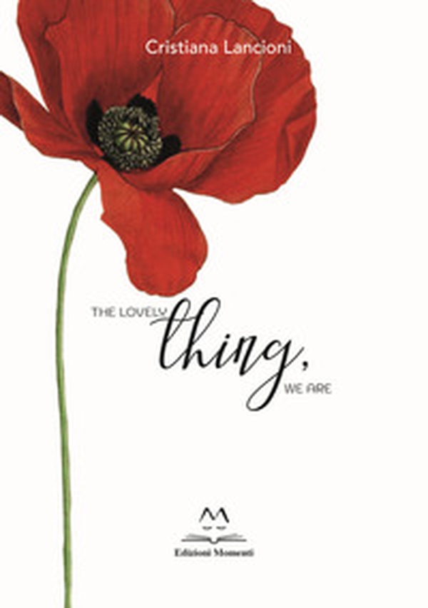 The lovely thing, we are - Librerie.coop The lovely thing, we are - Librerie.coop