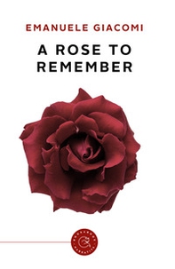 A Rose To Remember - Librerie.coop