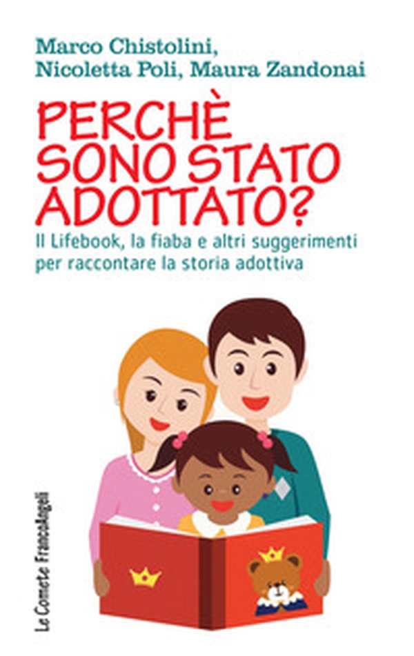 Perché sono stato adottato? Il Lifebook, la fiaba e altri suggerimenti per raccontare la storia adottiva - Librerie.coop Perché sono stato adottato? Il Lifebook, la fiaba e altri suggerimenti per raccontare la storia adottiva - Librerie.coop