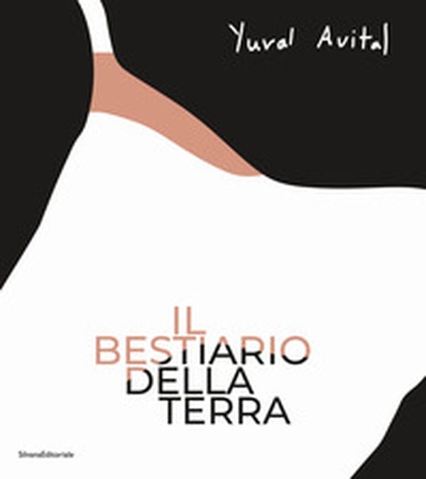 Yuval Avital. Il bestiario della terra. Ediz. italiana e inglese - Librerie.coop Yuval Avital. Il bestiario della terra. Ediz. italiana e inglese - Librerie.coop