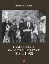 Lando Conti. Sindaco di Firenze 1984-1985 - Librerie.coop