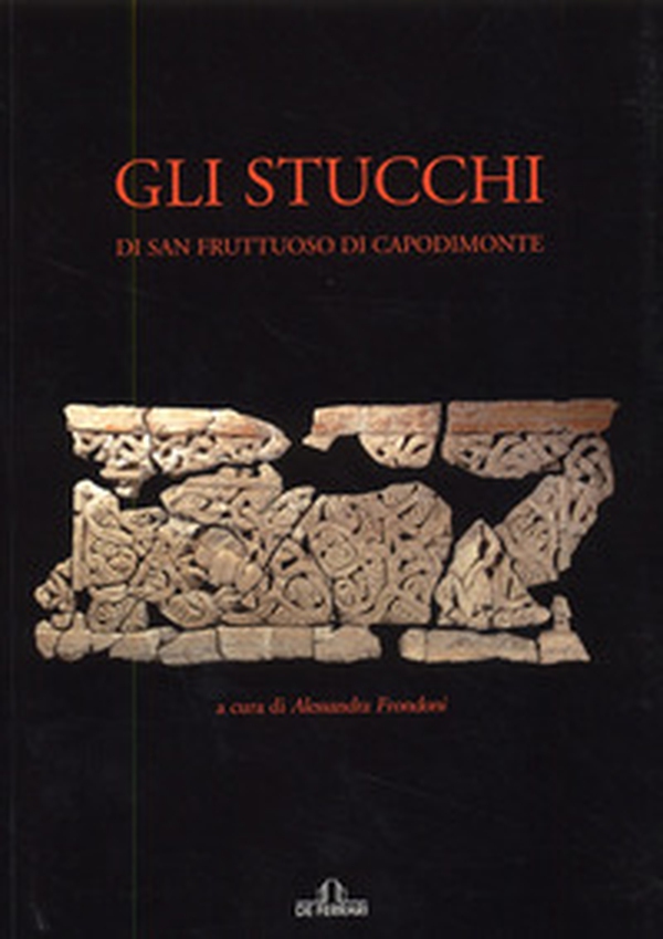 Gli stucchi di San Fruttuoso di Capodimonte - Librerie.coop Gli stucchi di San Fruttuoso di Capodimonte - Librerie.coop
